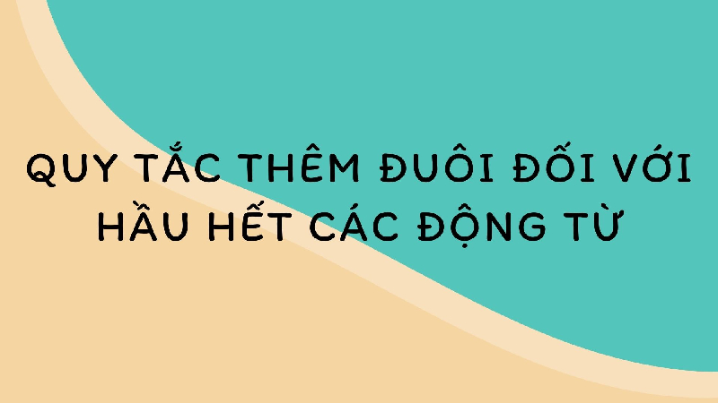 Các động từ đều được để nguyên dạng động từ rồi thêm -ing